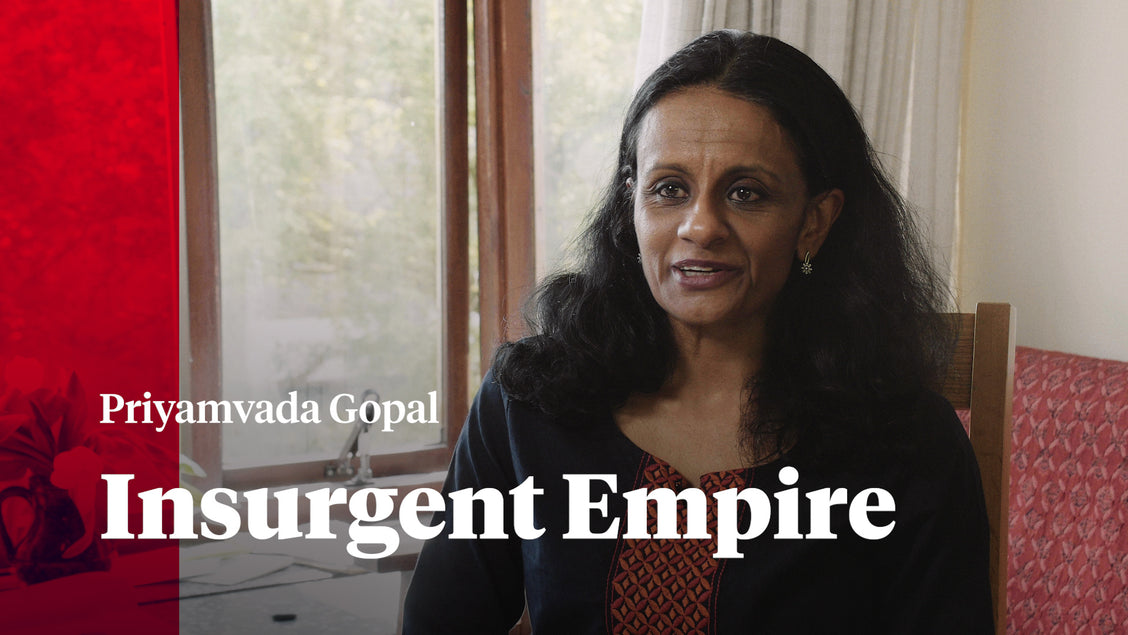 Insurgent Empire: Anticolonial Resistance and British Dissent | Priyamvada Gopal