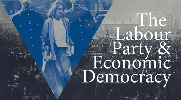 The Labour Party and Economic Democracy