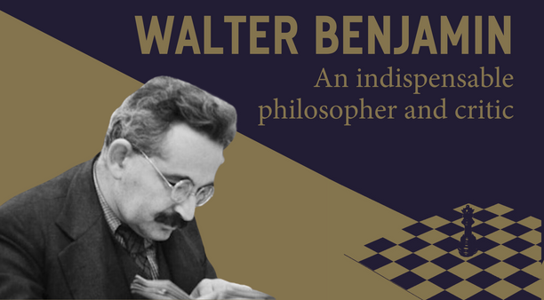 Walter Benjamin: An indispensable philosopher-critic