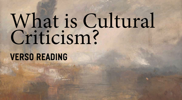 What is Cultural Criticism? Verso Reading