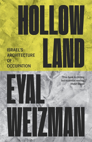 Hollow Land: Israel's Architecture of Occupation | Verso Books