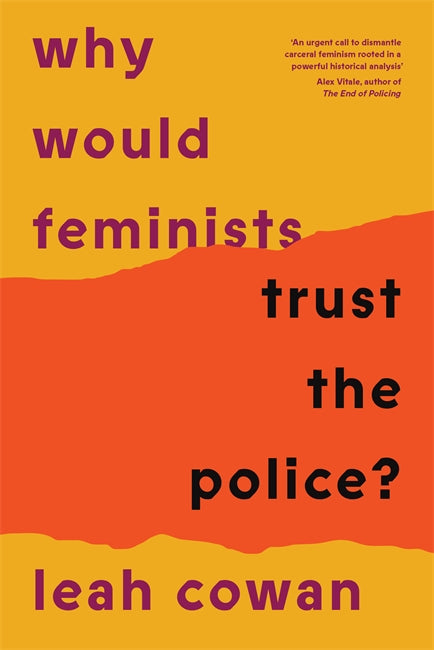 Why Would Feminists Trust the Police?