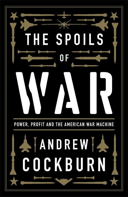 The Spoils of War: Power, Profit and the American War Machine & Verso Books