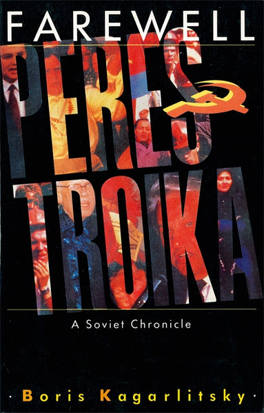 Farewell Perestroika: A Soviet Chronicle [Book]