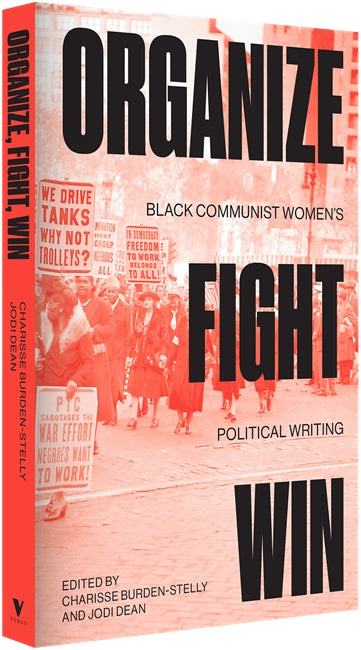 Organize, Fight, Win: Black Communist Women's Political Writing | Verso  Books